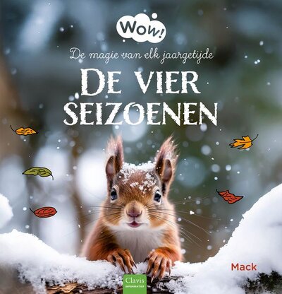 Wow! De vier seizoenen. De magie van elk jaargetijde Wow! De vier seizoenen. De magie van elk jaargetijde